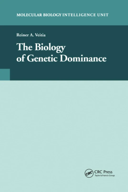 CRC Press - The Biology of Genetic Dominance Book