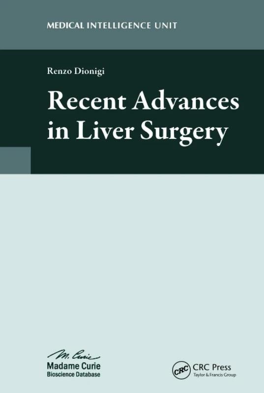 Recent Advances in Liver Surgery (Medical Intelligence Unit (Unnumbered))