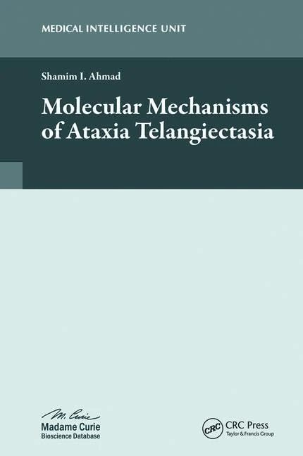 Molecular Mechanisms of Ataxia Telangiectasia (Medical Intelligence Unit (Unnumbered))