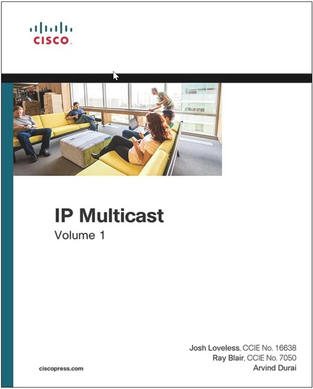 IP Multicast, Volume I: Cisco IP Multicast Networking: Cisco IP Multicast Networking, Volume 1 (Networking Technology)