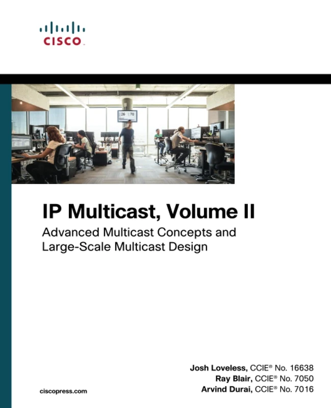 IP Multicast, Volume II: Advanced Multicast Concepts and Large-Scale Multicast Design: 2 (Networking Technology)