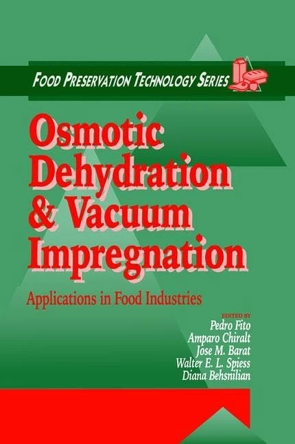 Osmotic Dehydration and Vacuum Impregnation: Applications in Food Industries (Food Preservation Technology) - Image 1