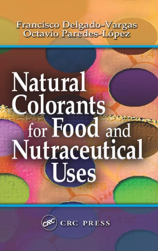 Natural Colorants for Food and Nutraceutical Uses (Food Science and Technology)