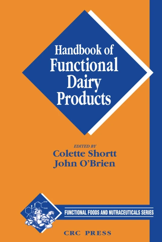 Handbook of Functional Dairy Products: 6 (Functional Foods and Nutraceuticals)