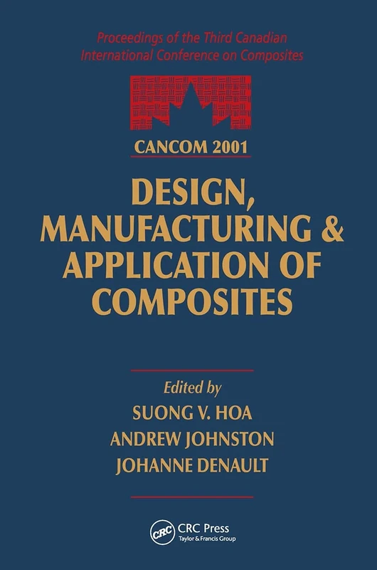 CANCOM 2001 Proceedings of the 3rd Canadian International Conference on Composites: August 21–24, 2001 Holiday Inn Montreal-Midtown, Montréal, Québec, Canada
