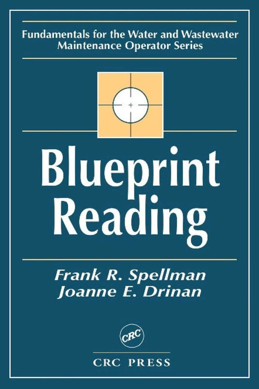 Blueprint Reading: Fundamentals for the Water and Wastewater Maintenance Operator: 8 (Fundamentals for the Water and Wastewater Main Operator Series)