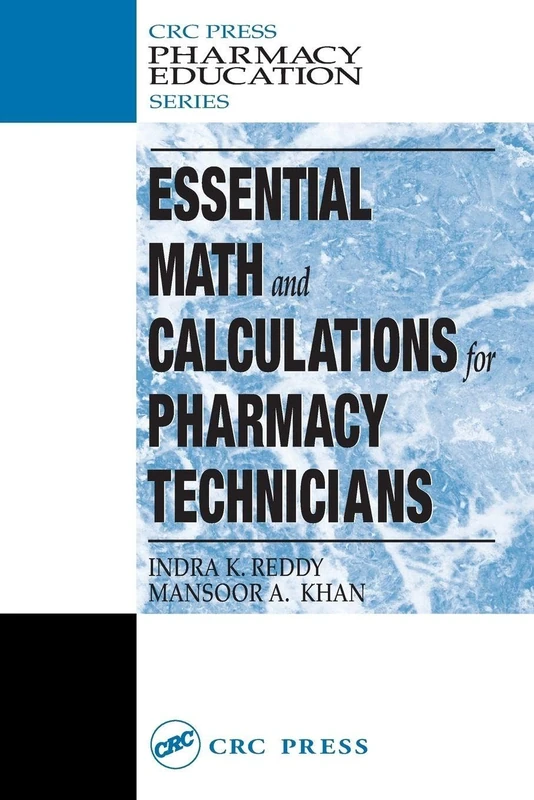 Essential Math and Calculations for Pharmacy Technicians: 17 (Pharmacy Education Series)