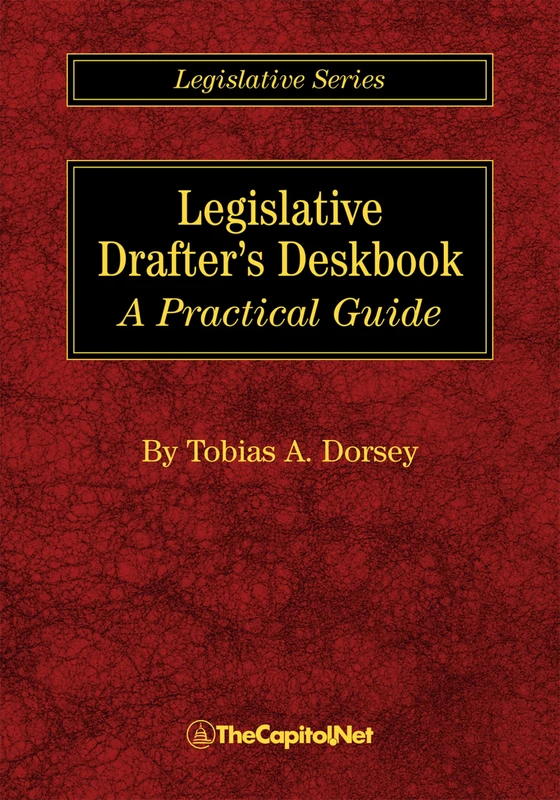 Legislative Drafter's Deskbook: A Practical Guide