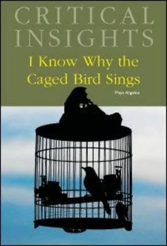 I Know Why the Caged Bird Sings: Print Purchase Includes Free Online Access (Critical Insights)