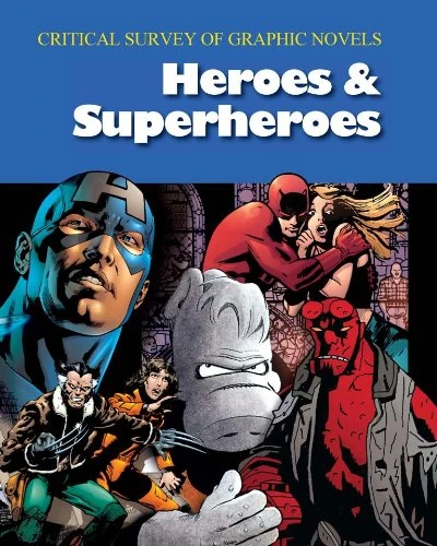 Critical Survey of Graphic Novels: Heroes & Superheroes (Critical Survey (Salem Press)): Print Purchase Includes Free Online Access