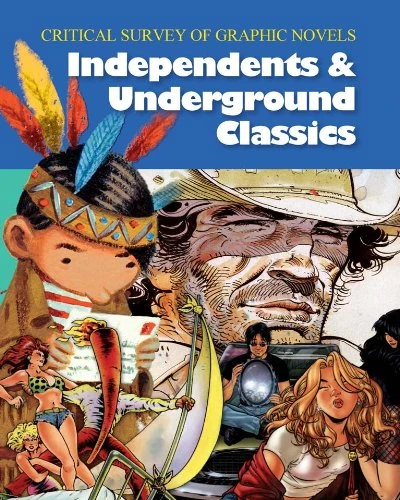 Graphic Novels/Independents 3v: Independent and Underground Classics (Critical Survey (Salem Press)): Print Purchase Includes Free Online Access (Critical Survey of Graphic Novels)