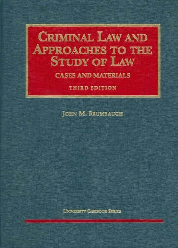 Criminal Law and Approaches to the Study of Law (University Casebook Series)