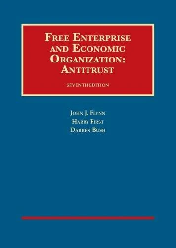 Free Enterprise and Economic Organization: Antitrust (University Casebook): Antitrust, 7th Ed. (University Casebook Series)