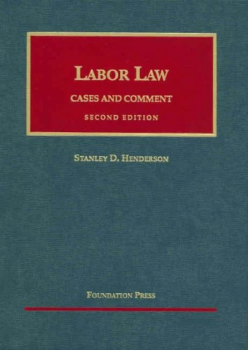 Labor Law: Cases and Comment (University Casebook Series)