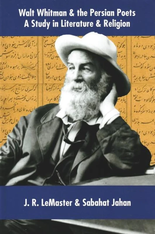 WALT WHITMAN & PERSIAN POETS: A Study in Literature & Religion