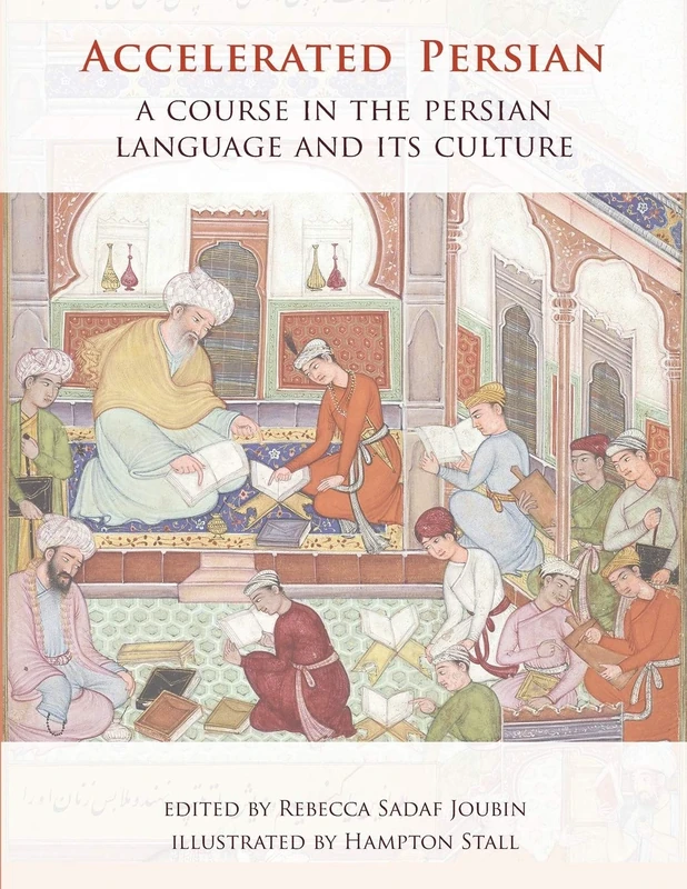 Accelerated Persian: A Course in the Persian Language and Its Culture