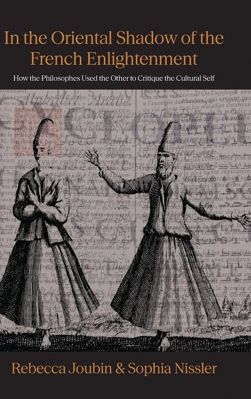 In the Oriental shadow of the French Enlightenment: How the Philosophes Used the Other to Critique the Cultural Self - Image 1