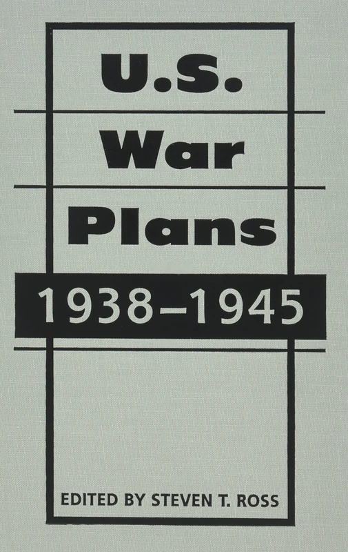 U.S. War Plans: 1938-1945 (Art of War)