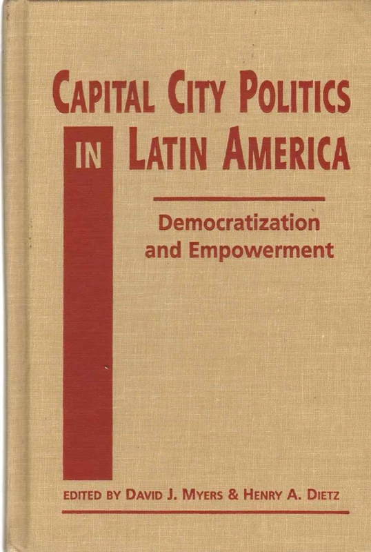 Capital City Politics in Latin America: Democratization and Empowerment