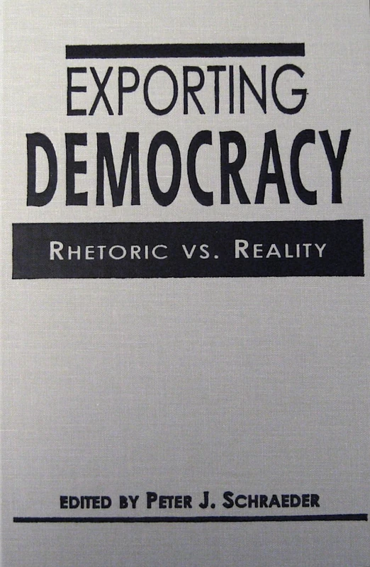 Exporting Democracy: Rhetoric vs. Reality