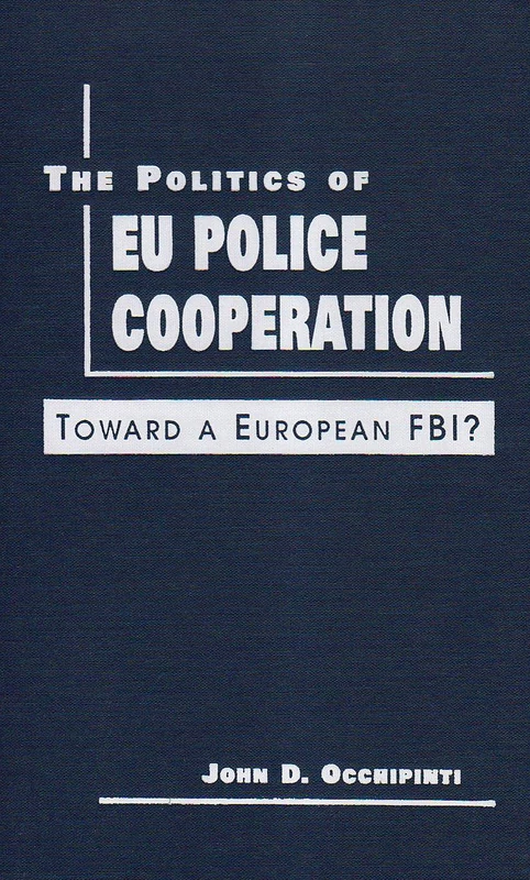 Politics of EU Police Cooperation: Toward a European FBI? - Image 1