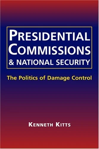 Presidential Commissions and National Security: The Politics of Damage Control - Image 1