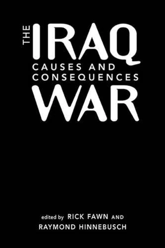 Iraq War: Causes and Consequences (The middle East in the International System)