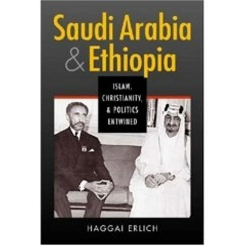 Saudi Arabia and Ethiopia: Islam, Christianity, and Politics Entwined