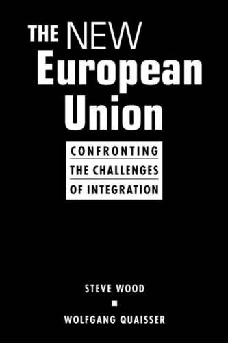 New European Union: Confronting the Challenges of Integration (Studies on the European Polity)
