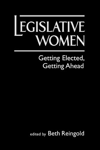 Legislative Women: Getting Elected, Getting Ahead