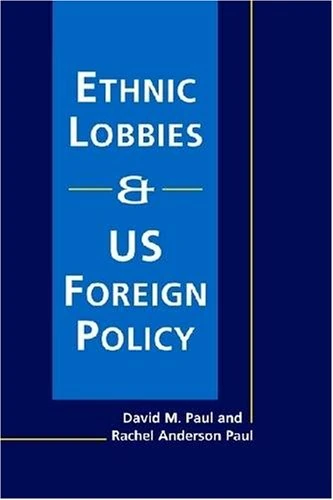 Ethnic Lobbies and US Foreign Policy