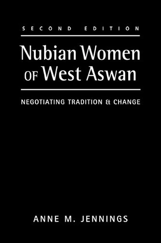 Nubian Women of West Aswan: Negotiating Tradition and Change
