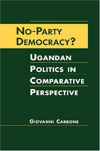 No-party Democracy?: Ugandan Politics in Comparative Perspective