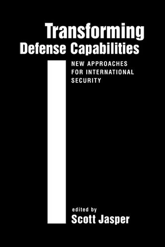 Transforming Defense Capabilities: New Approaches for International Security
