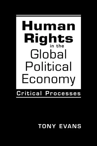 Human Rights in the Global Political Economy: Critical Processes