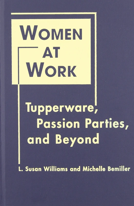 Women at Work: Tupperware, Passion Parties and Beyond - Image 1