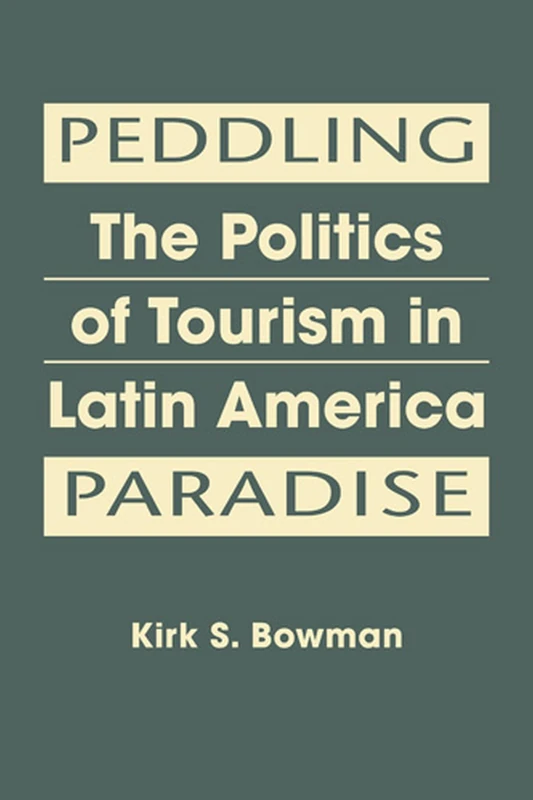Peddling Paradise: The Politics of Tourism in Latin America - Image 1