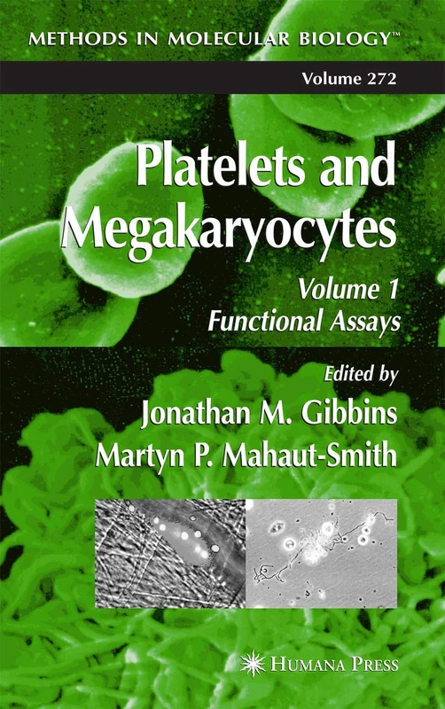 Humana Platelets and Megakaryocytes Volume 1 - Methods in MB 272