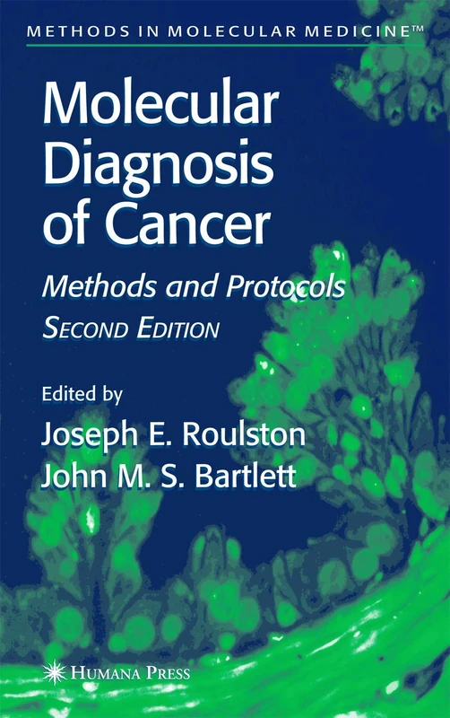 Molecular Diagnosis of Cancer: Methods and Protocols: 97 (Methods in Molecular Medicine, 97)