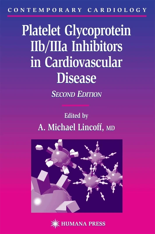 Platelet Glycoprotein IIb/IIIa Inhibitors in Cardiovascular Disease (Contemporary Cardiology)