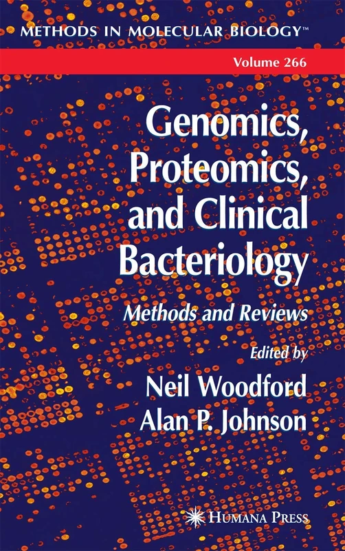 Genomics, Proteomics, and Clinical Bacteriology: Methods and Reviews: 266 (Methods in Molecular Biology, 266)