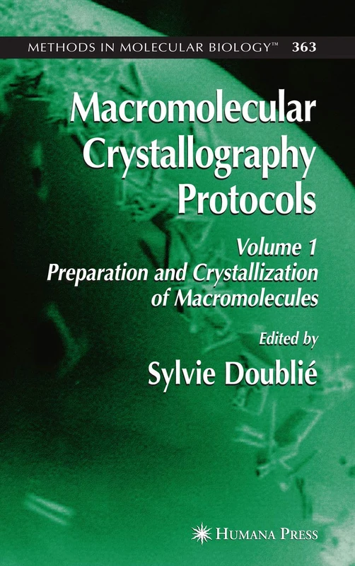 Macromolecular Crystallography Protocols, Volume 1: Preparation and Crystallization of Macromolecules: 363 (Methods in Molecular Biology, 363)