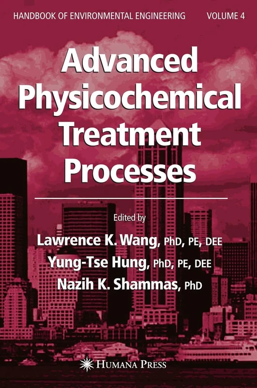 Advanced Physicochemical Treatment Processes: 4 (Handbook of Environmental Engineering, 4)