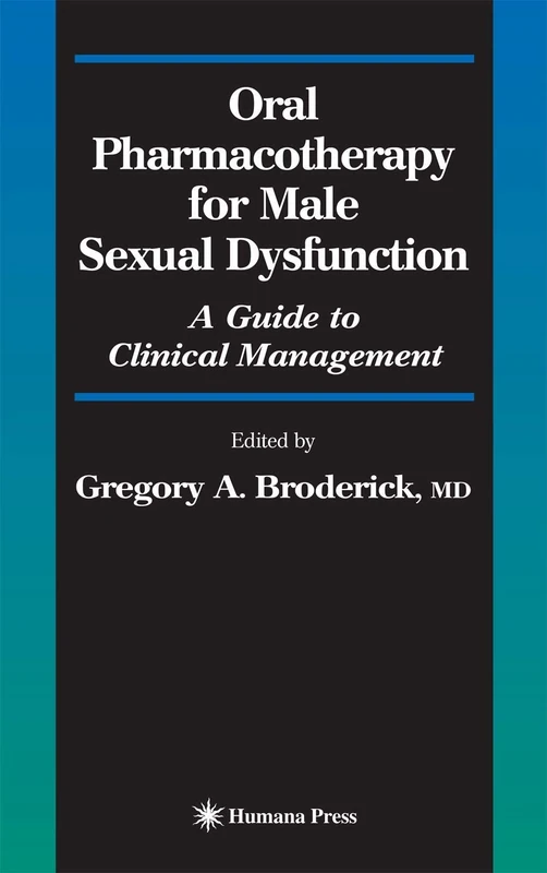 Oral Pharmacotherapy for Male Sexual Dysfunction: A Guide to Clinical Management (Current Clinical Urology)
