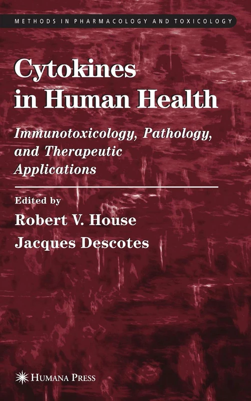 Cytokines in Human Health: Immunotoxicology, Pathology, and Therapeutic Applications (Methods in Pharmacology and Toxicology)