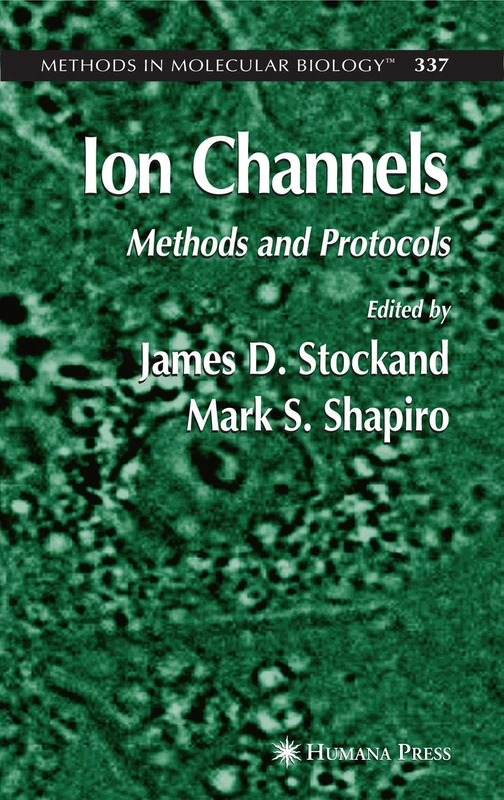 Ion Channels: Methods and Protocols: 337 (Methods in Molecular Biology, 337)