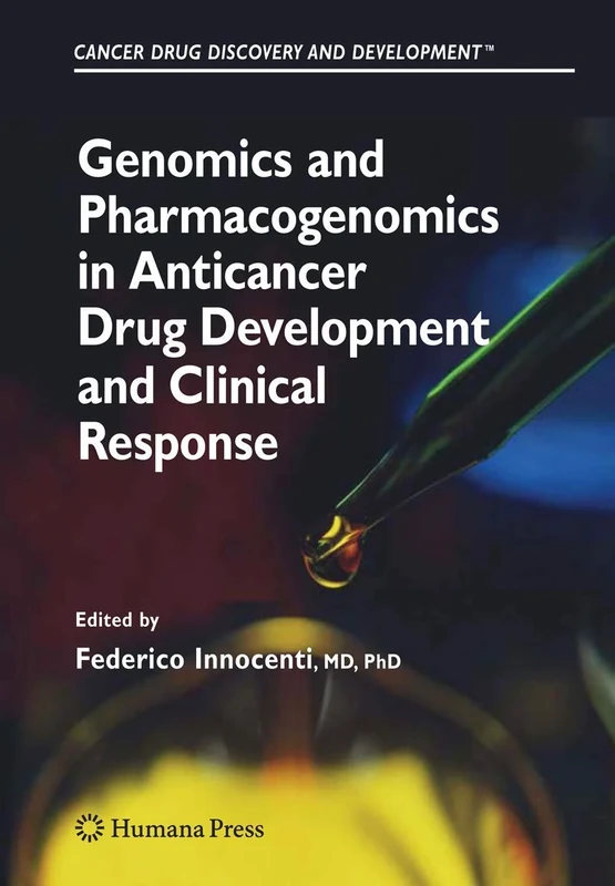 Genomics and Pharmacogenomics in Anticancer Drug Development and Clinical Response (Cancer Drug Discovery and Development)