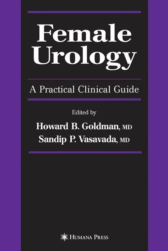 Female Urology: A Practical Clinical Guide (Current Clinical Urology)