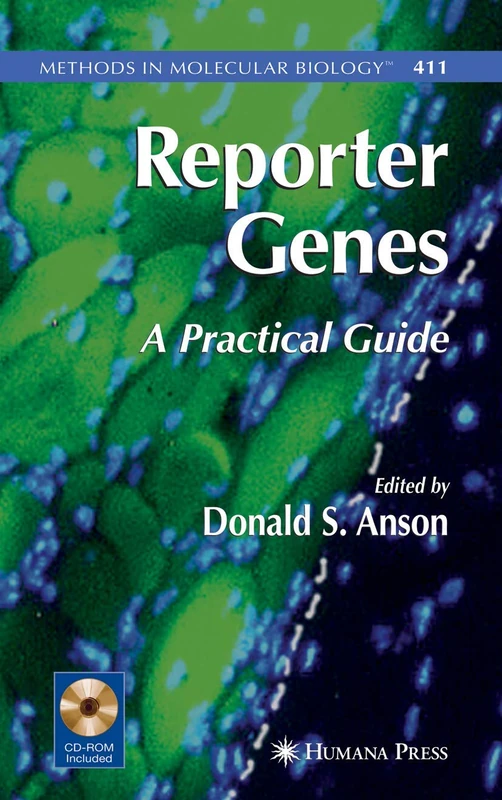 Reporter Genes: A Practical Guide: 411 (Methods in Molecular Biology, 411)