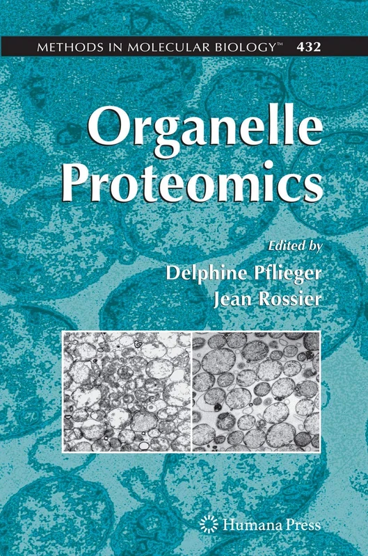 Organelle Proteomics: 432 (Methods in Molecular Biology, 432)